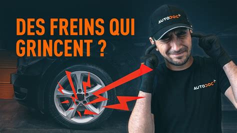 Pourquoi Est Ce Que Vos Freins Grincent Les Conseils D AUTODOC