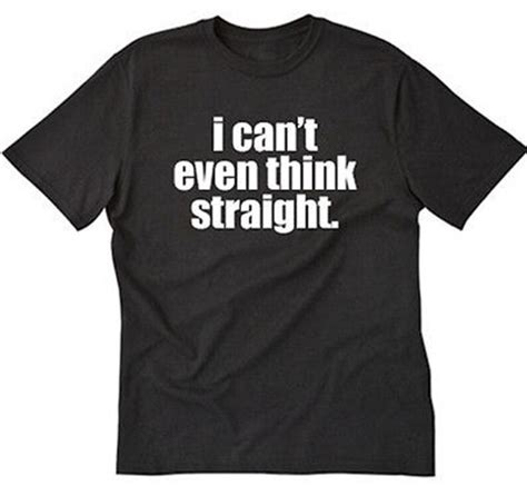 I Can T Even Think Straight T Shirt Gay Pride Shirt Gift Etsy