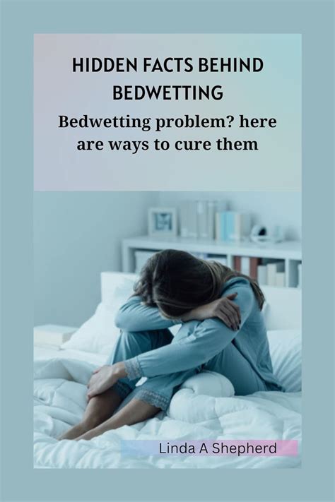 Hidden Facts Behind Bedwetting Bedwetting Problemhere Are Ways To