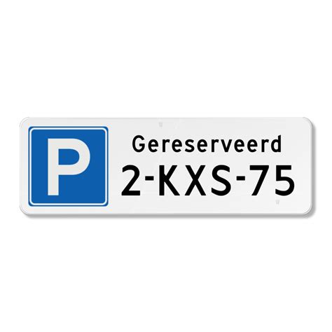 Parkeerbord Gereserveerd Met Kenteken Traffic Safety Systems