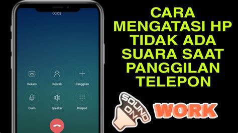 Cara Mengatasi Hp Tidak Ada Suara Saat Panggilan Telepon Youtube