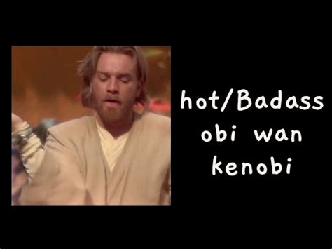 Obi Wan Kenobi Hot Badass Scenes P Logoless YouTube