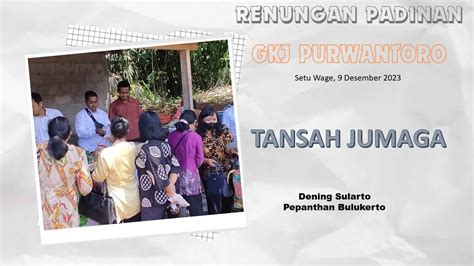 Renungan Padinan Gkj Purwantoro Setu Wage Desember Tansah