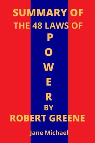 SUMMARY OF THE 48 LAWS OF POWER BY ROBERT GREENE By Abbey Beathan