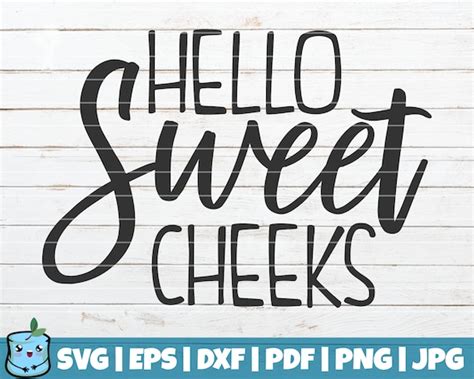 Hello Sweet Cheeks Svg Cut File Instant Download Silhouette Digital File Bathroom Sign Svg