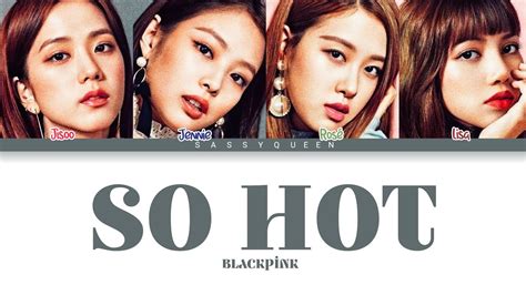 BLACKPINK SO HOT THEBLACKLABEL Remix Color Coded Lyrics YouTube