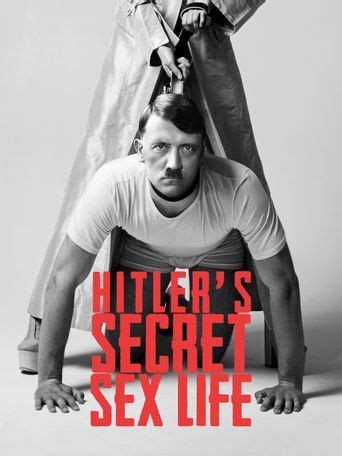 Hitler S Secret Sex Life Where To Watch And Stream Online Reelgood
