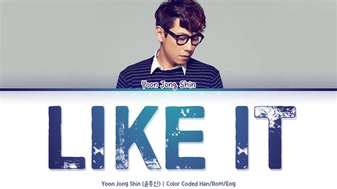 Yoon Jong Shin Like It Color Coded Lyrics Han Rom Eng