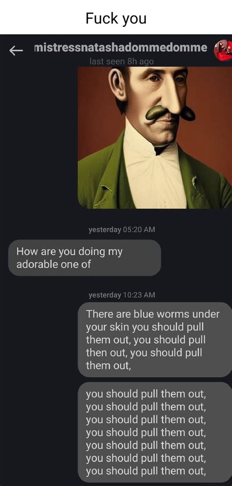 Fuck You MMistressnatashadommedomme Last Seen Ago I Yesterday AM How Are You Doing My Adorable