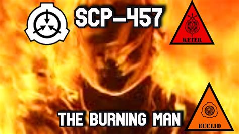 Scp 457 The Burning Man Object Class Euclid Keter Youtube