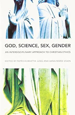 Buy God Science Sex Gender An Interdisciplinary Approach To Christian Ethics Book Online At