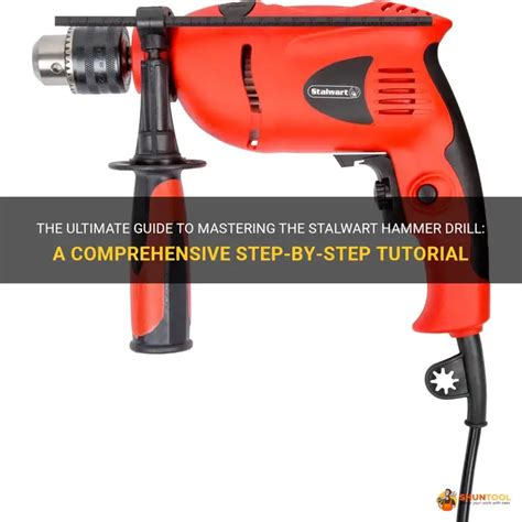 The Ultimate Guide To Mastering The Stalwart Hammer Drill A