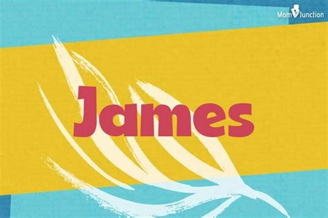 James Name Meaning, History & Variations: A Comprehensive Guide