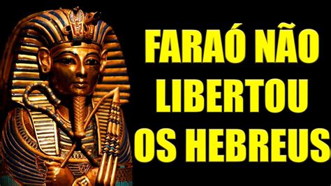 Fara N O Libertou O Povo De Israel Youtube