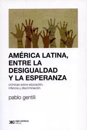 Livro América Latina Entre La Desigualdad Y La Esperanza Crónicas