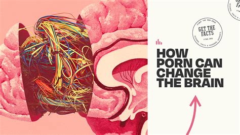 How Porn Can Change The Brain Consider Before Consuming