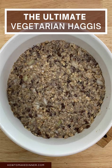 Ultimate Vegetarian Haggis Recipe Recipe Haggis Recipe Vegetarian