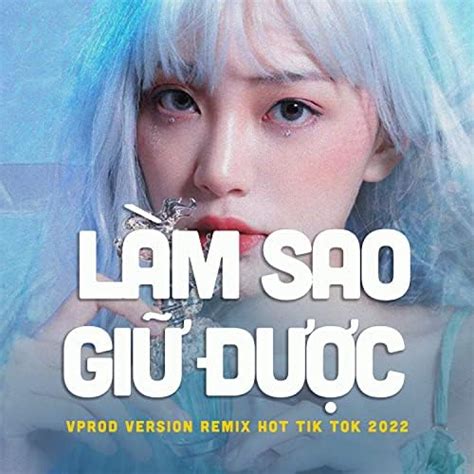 Play L M Sao Gi C Version Vprod Remix Hot Tik Tok By Vprod Music Lala Tr N On
