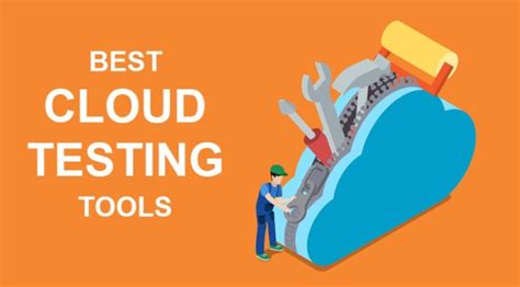 15 Best Cloud Testing Tools Ultimate List