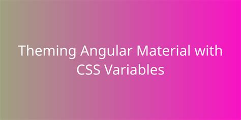 Theming Angular Material With Css Variables Snippets Borstch