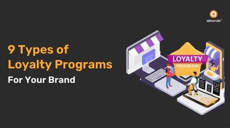 9 Types Of Customer Loyalty Programs For Your Brand Almonds Ai