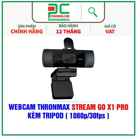 WEBCAM THRONMAX STREAM GO X1 PRO - KÈM TRIPOD ( 1080p/30fps ) – PCBIENHOA