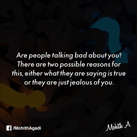 Are people talking bad about you? There are two possible reasons for ...