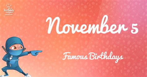 November 5 Famous Birthdays You Wish You Had Known