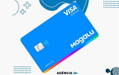 Central Cartao Magalu - Cartão Magalu Visa Platinum Vantagens: Como Funciona?