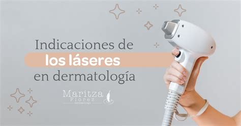 Indicaciones De Los L Seres En Dermatolog A Dra Maritza Fl Rez