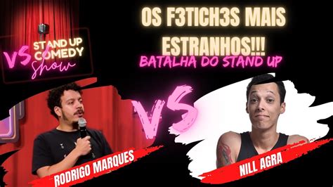 OS F3TICH3S MAIS ESTRANHOS Batalha Do Stand UP Nil Agra X Rodrigo