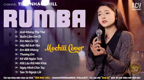 RUMBA NHẠC TRẺ HOT TIKTOK NHẠC TRẺ SIÊU PHẨM MOCHIII NGÂN NGÂN