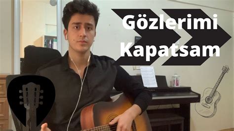 G Zlerimi Kapatsam Gitar Cover Youtube