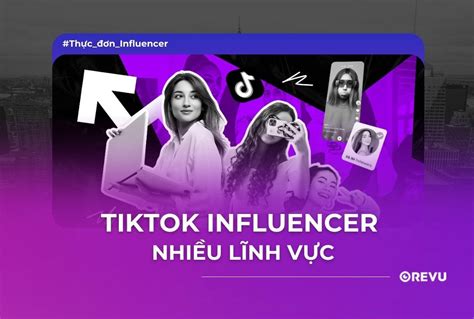 100 Hot TikToker Việt Nam các lĩnh vực bạn nên follow