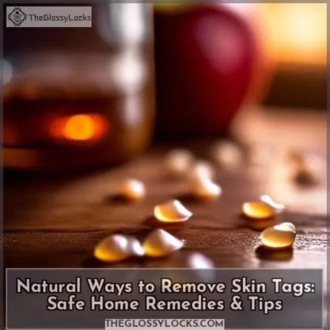Natural Ways to Remove Skin Tags: Safe Home Remedies & Tips