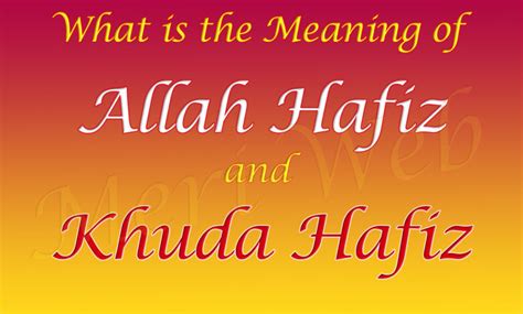 What is Allah Hafiz Meaning – Use of Khuda Hafiz & Allah Hafiz - Meri Web