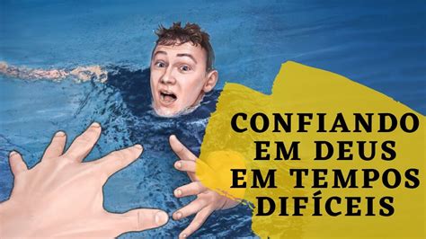 Confiando em Deus em tempos difíceis YouTube