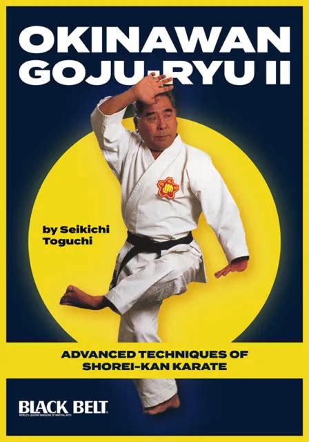 Okinawan Goju Ryu Ii Advanced Techniques Of Shorei Kan Karate By