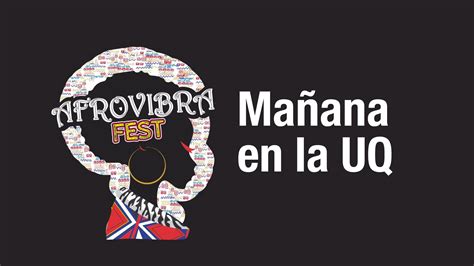 Mañana en la UQ se realizará el AFROVIBRA Fest