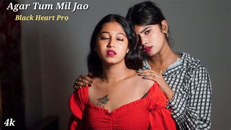 Agar Tum Mil Jao Romantic Lesbian Love Story Sad Love Story New Hindi Song Couple Video