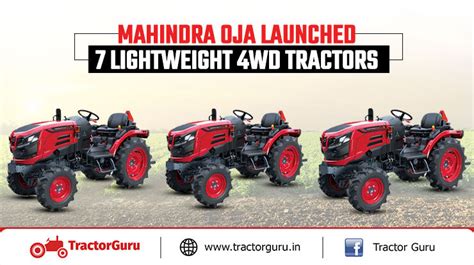 Mahindra Oja Series New Mini Wd Tractors Launched In India