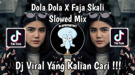 DJ DOLA DOLA X FAJA SKALI SLOWED MIX VIRAL TIK TOK TERBARU 2024 YANG