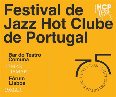 Festival De Jazz Hot Clube De Portugal Assinala Anos De Vida Do Clube