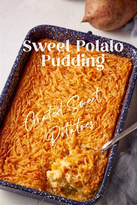 Grated Sweet Potato Pudding Recipe Sweet Potato Dessert Recipes Raw Sweet Potato Canning