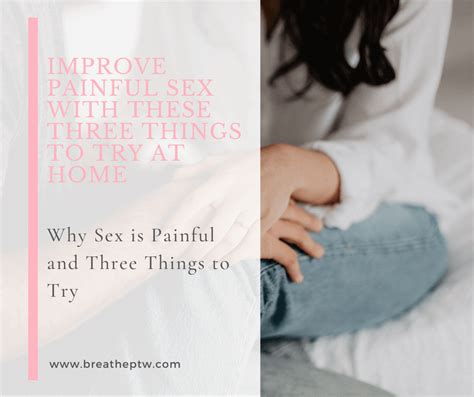 Physical Therapist Approved Tips To Improve Painful Sex