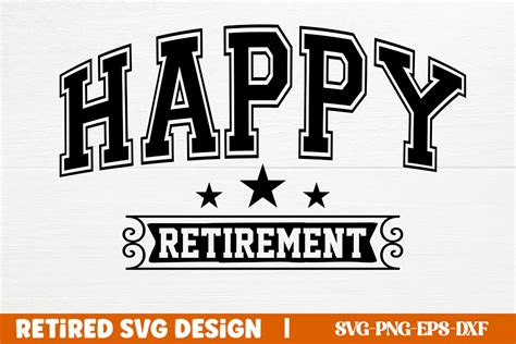 Retired Svg Happy Retirement Svg Graphic By Craftart Creative Fabrica