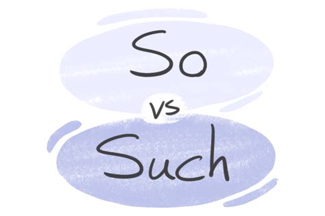 So Vs Such In The English Grammar Langeek