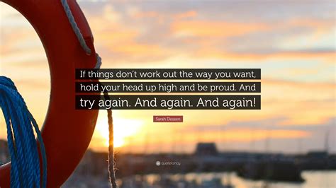 Sarah Dessen Quote If Things Dont Work Out The Way You Want Hold