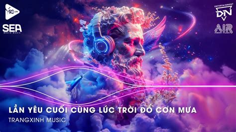 Nh C C Nh D N Ch I Top B N Nh C Nghe Nhi U Nh T Bxh Nh C Tr Remix Hot Tiktok