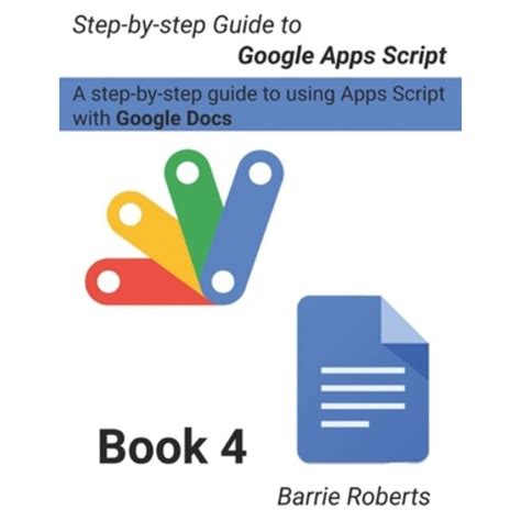 Step By Step Guide To Google Apps Script Documents Paperback